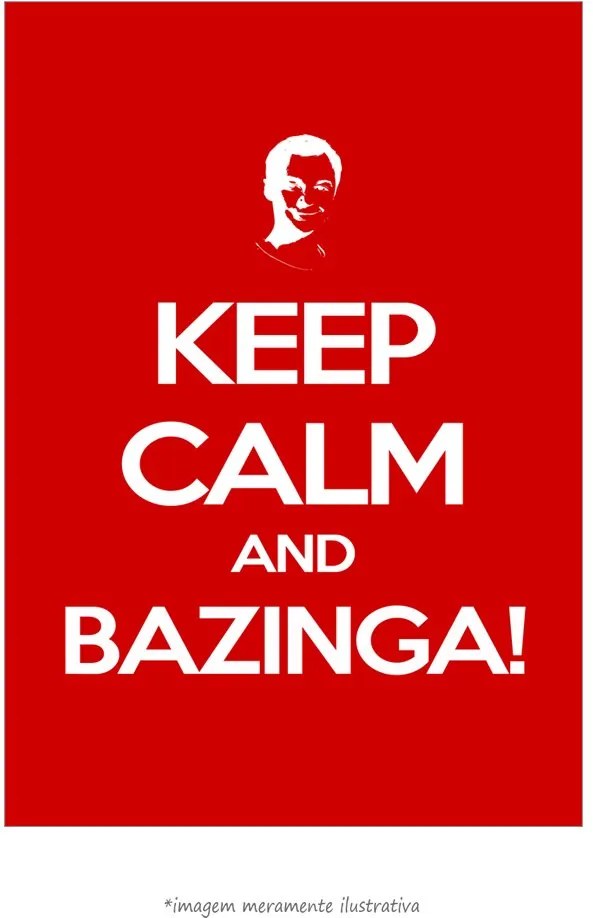 Poster Keep Calm And Bazinga (20x30cm, Apenas Impressão)