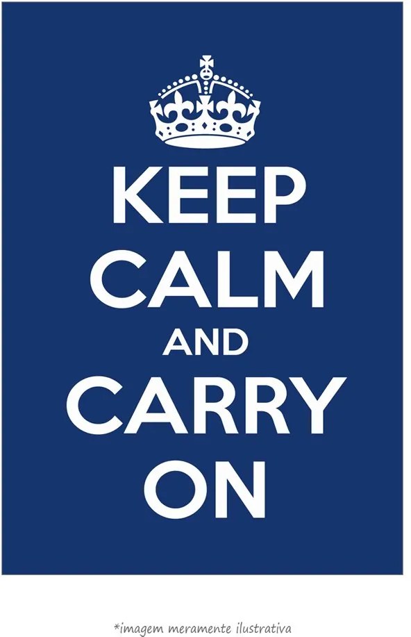 Poster Keep Calm And Carry On - Azul Escuro (20x30cm, Apenas Impressão)