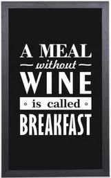 Quadro Porta Rolhas de Vinho Meal Without Wine is Called Breakfast