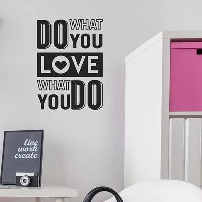 Adesivo Decorativo - Do What You Love - Medidas 0,59X0,81M (Faça O Que Você Ama, Ame O Que Você Faz)