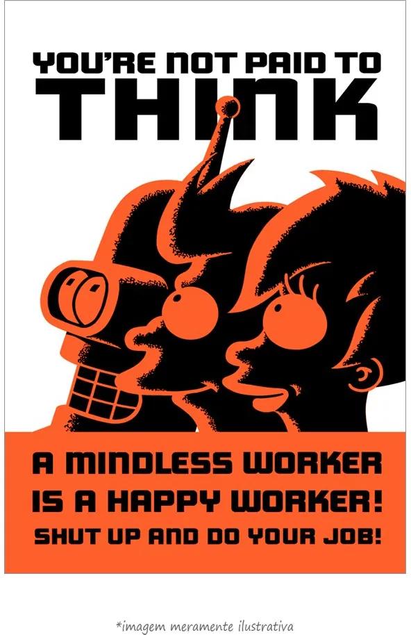 Poster Futurama: You're Not Paid To Think (20x30cm, Apenas Impressão)