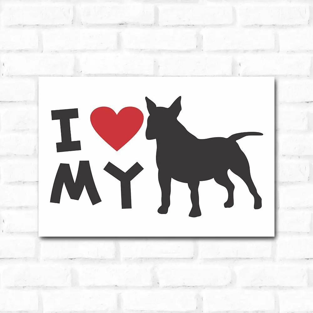 Placa Decorativa I Love My Bull Terrier