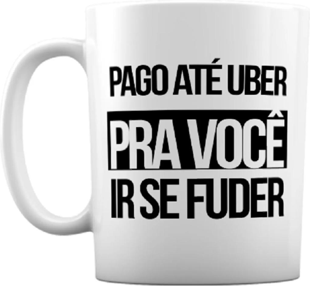 Caneca Personalizada Em Cerâmica Frases Pago Uber 325Ml Branca