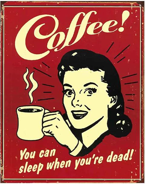 Placa Coffe! You Can Sleep When Yourre Dead!
