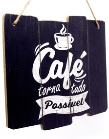 Quadro Decorativo de Madeira Café Torna Tudo Possível 25,5x30x1,5 cm - D'Rossi