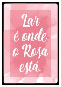 Quadro Decorativo MDF Lar Rosa 20X30 - D'Rossi